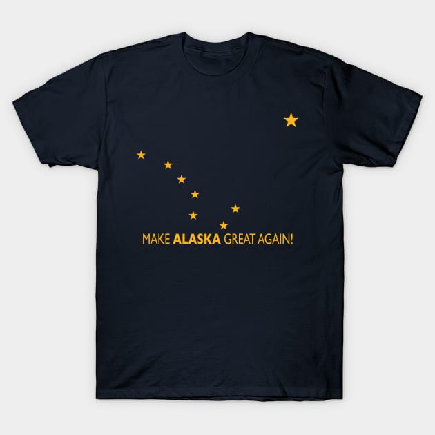 Make Alaska Great Again! T-Shirt by Trumpeters